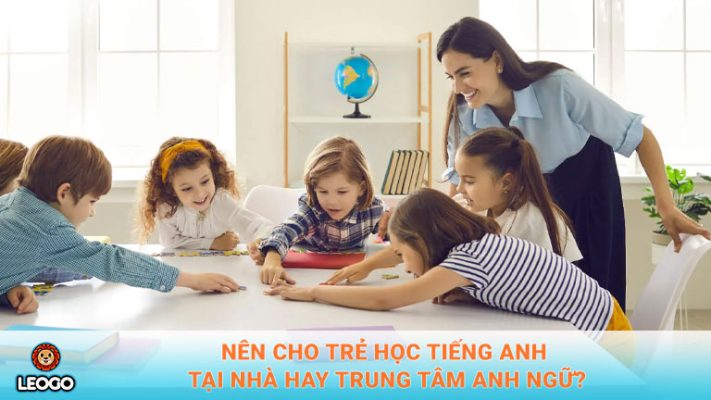 Nên cho bé học tiếng Anh tại nhà hay học trung tâm