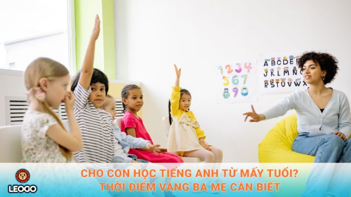 Nên cho trẻ học tiếng Anh từ mấy tuổi