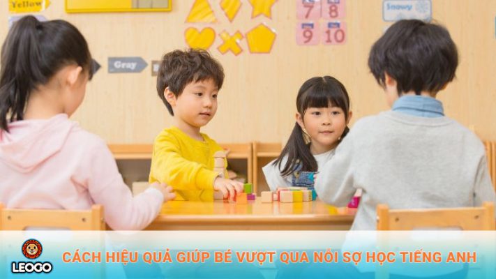 Cách hiệu quả giúp bé vượt qua nỗi sợ học tiếng anh