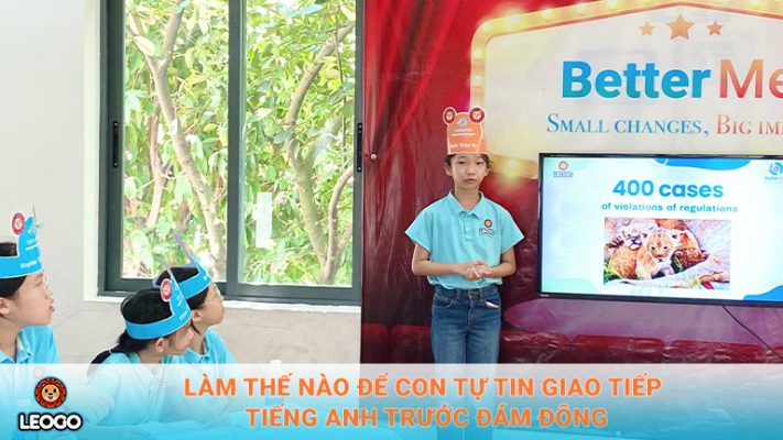 Làm thế nào để con tự tin giao tiếp tiếng Anh trước đám đông