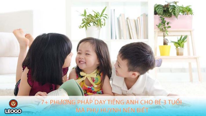 Phương pháp dạy tiếng Anh cho bé 3 tuổi