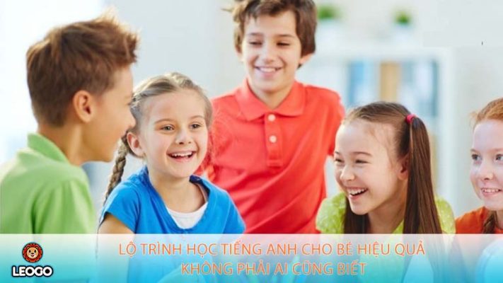 Lộ trình học tiếng anh cho bé hiệu quả