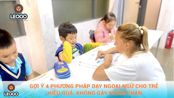 Phương pháp dạy tiếng anh cho trẻ hiệu quả